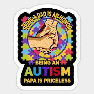 Being a Dad is an Honor - Being an Autism Papa is Priceless Sticker